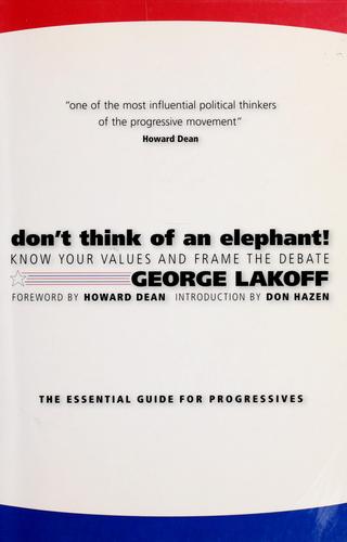 Cover of Don't Think of an Elephant! by George Lakoff